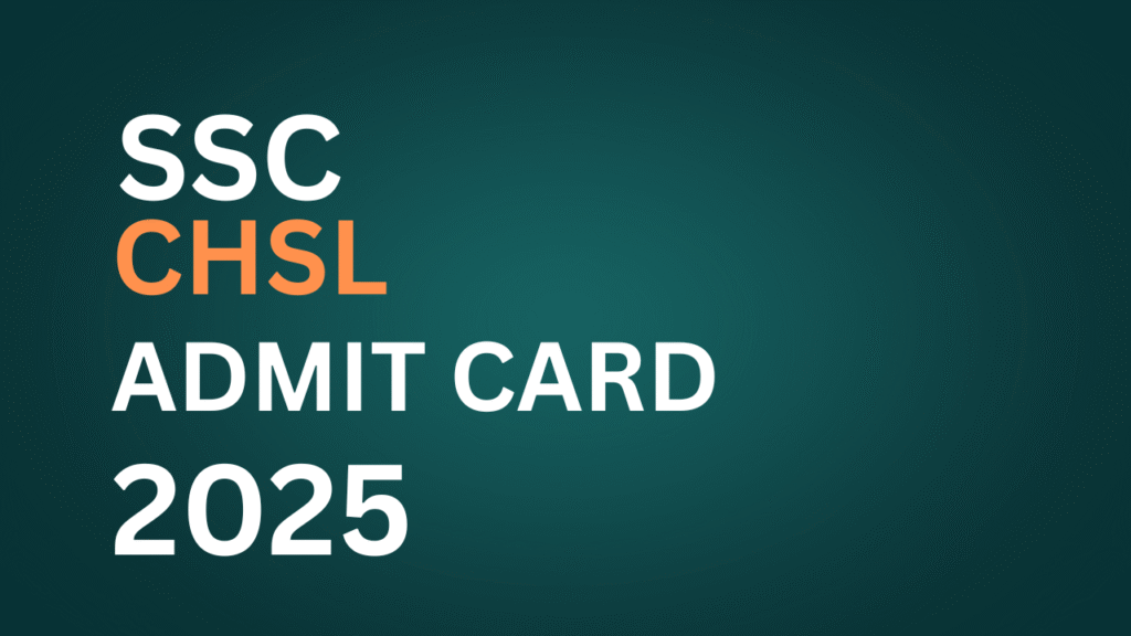 SSC CHSL Admit Card 2025
